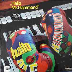 Frank Costa Mit Seiner Rhythmusgruppe - Hallo, Mr. Hammond ! flac album