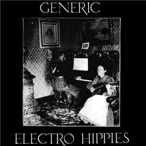 Generic / Electro Hippies - Play Loud Or Not At All flac album