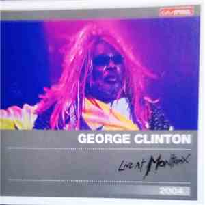 George Clinton & Parliament / Funkadelic - Live At Montreux 2004 flac album