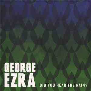 George Ezra - Did You Hear The Rain? flac album