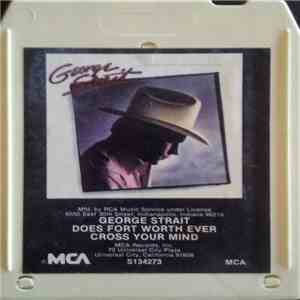 George Strait - Does Fort Worth Ever Cross Your Mind flac album
