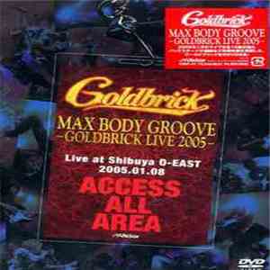 Goldbrick - Max Body Groove - Goldbrick Live 2005 flac album