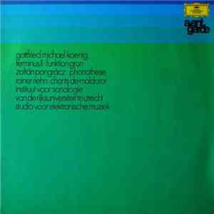 Gottfried Michael Koenig / Zoltán Pongrácz / Rainer Riehn - Terminus II • Funktion Grün / Phonothese / Chants De Maldoror flac album