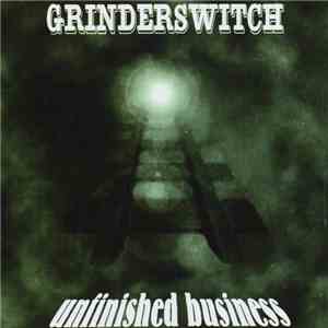 Grinderswitch - Unfinished Business flac album