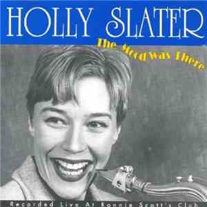 Holly Slater - The Mood Was There flac album