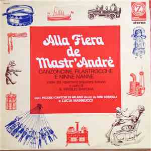 I Piccoli Cantori Di Milano - Alla Fiera De Mastr'Andrè: Canzoncine, Filastrocche E Ninne Nanne flac album