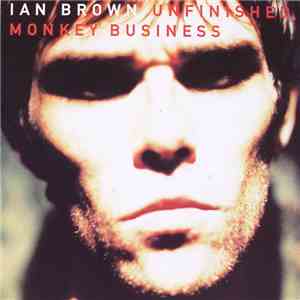 Ian Brown - Unfinished Monkey Business flac album