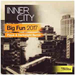 Inner City - Big Fun 2017 (Piqué & Darksiight Remix) flac album