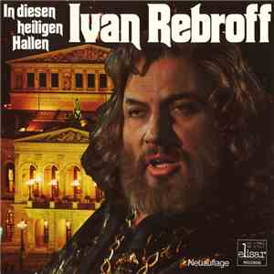 Ivan Rebroff - In Diesen Heiligen Hallen flac album