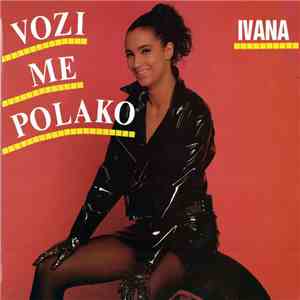 Ivana - Vozi Me Polako flac album