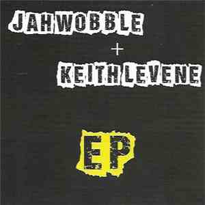 Jah Wobble + Keith Levene - EP flac album