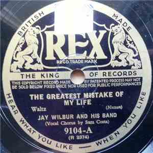 Jay Wilbur And His Band - The Greatest Mistake Of My Life / In An Old Cathedral Town flac album