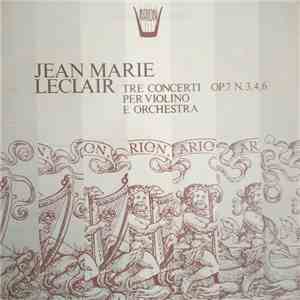 Jean Marie Leclair - Tre Concerti Per Violino E Orchestra Op. 7 N. 3, 4, 6 flac album