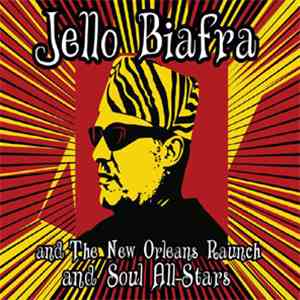 Jello Biafra And The New Orleans Raunch And Soul All-Stars - Walk On Jindals flac album