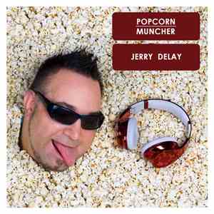 Jerry Delay - Popcorn Muncher flac album