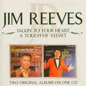 Jim Reeves - Talkin' To Your Heart / A Touch Of Velvet flac album