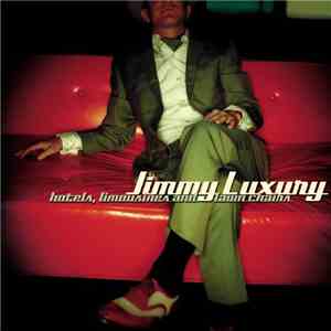Jimmy Luxury - Hotels, Limousines And Lawn Chairs flac album
