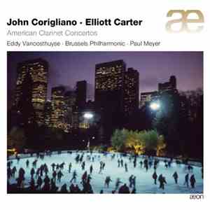 John Corigliano, Elliott Carter, Eddy Vanoosthuyse - American Clarinet Concertos flac album