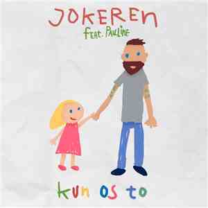 Jokeren Feat. Pauline  - Kun Os To flac album