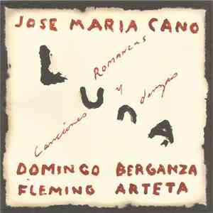 José María Cano - Luna - Romanzas, Canciones Y Danzas flac album