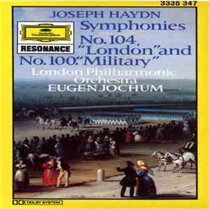 Joseph Haydn - London Philharmonic Orchestra, Eugen Jochum - Symphonies No.104, "London" And No.100, "Military' flac album