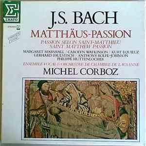 J.S. Bach - Margaret Marshall / Carolyn Watkinson / Kurt Equiluz / Gerhard Faulstisch / Anthony Rolfe-Johnson / Philippe Huttenlocher, Ensemble Vocal De Lausanne & Orchestre De Chambre De Lausanne, Michel Corboz - Matthäus-Passion flac album