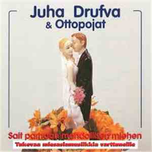 Juha Drufva & Ottopojat - Sait Parhaan Mahdollisen Miehen flac album