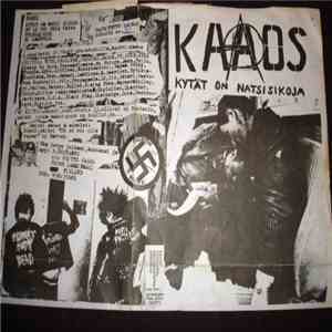 Kaaos / Cadgers - Kytät On Natsisikoja / Kaaosta Tää Maa Kaipaa flac album