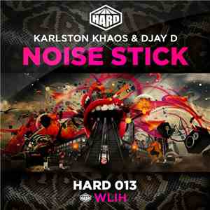 Karlston Khaos & Djay D - Noise Stick flac album