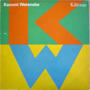 Kazumi Watanabe - Kilowatt flac album