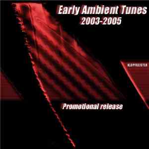 Klopfgeister - Early Ambient Tunes 2003-2005 flac album