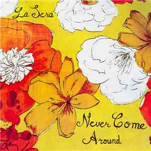 La Sera - Never Come Around flac album