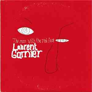 Laurent Garnier - The Man With The Red Face flac album