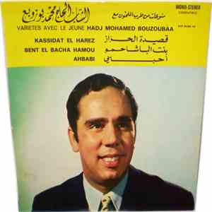 الشاب الحاج محمد بوزوبع = Le Jeune Hadj Mohamed Bouzoubaa - منوعات: قصيدة الحراز / بنت الباشا حمو / أحبابي = Varietes: Kassidat El Harez / Bent El Bacha Hamou / Ahbabi flac album