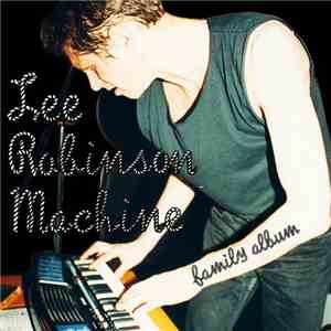 Lee Robinson Machine - Family Album flac album