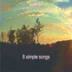 Loafeye - 8 Simple Songs flac album