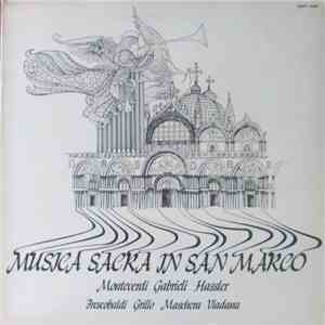 London Trombone Quartet, The John Hoban Chorale, Monteverdi, Gabrieli, Hassler, Frescobaldi, Grillo, Maschera, Viadana - Musica Sacra In San Marco flac album