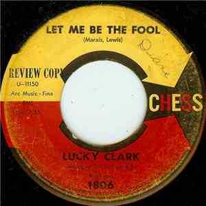 Lucky Clark - Let Me Be The Fool flac album