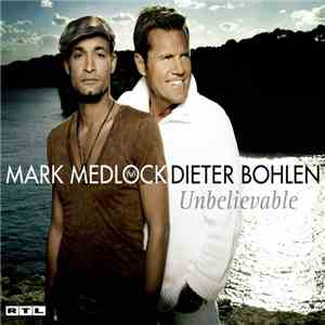 Mark Medlock / Dieter Bohlen - Unbelievable flac album