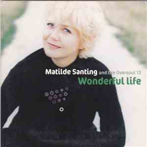 Matilde Santing And The Oversoul 13 - Wonderful Life flac album