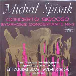 Michał Spisak, The Warsaw Philharmonic National Orchestra - Concerto Giocoso Symphonie Concertante No. 2 flac album