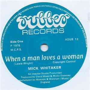 Mick Whitaker - When A Man Loves A Woman flac album