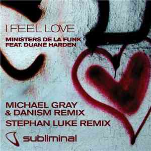 Ministers De La Funk Feat. Duane Harden - I Feel Love (Remixes) flac album