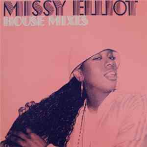Missy Elliot - House Mixes flac album