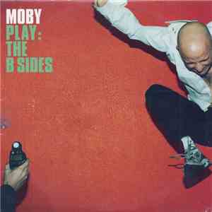 Moby - Play: The B-Sides flac album