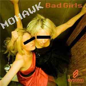 Mohawk - Bad Girls (Need Love To) flac album