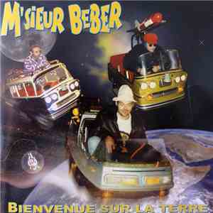 M'sieur Beber - Bienvenue Sur La Terre flac album
