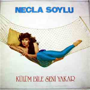 Necla Soylu - Külüm Bile Seni Yakar flac album