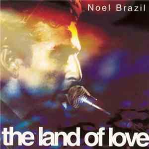 Noel Brazil - The Land Of Love flac album