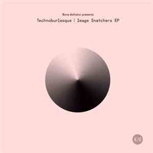 Nova deViator - Technoburlesque: Image Snatchers flac album